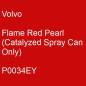 Preview: Volvo, Flame Red Pearl (Catalyzed Spray Can Only), P0034EY.